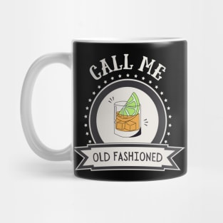 Call Me Old Fashioned. Mug